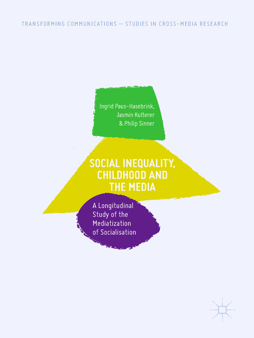 Title details for Social Inequality, Childhood and the Media by Ingrid Paus-Hasebrink - Available